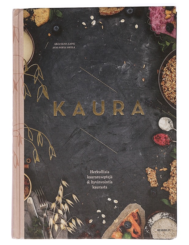 Kaura : herkullisia kaurareseptejä ja hyvinvointia kaurasta - Laine, Arja Elina - Tietokirjat ja oppaat - 10105447148 - 0