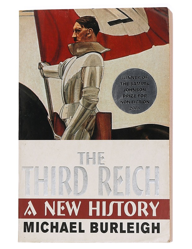 The Third Reich - A New History - Burleigh Michael  - Historiakirjat - 10105447150 - 0