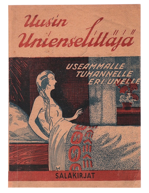Uusi suomalainen unienselittäjä useammalle tuhannelle eri unien näöille : kokoiltu vanhojen itämaalaisten y.m. unenselittäjäin muistiinpanoista - Tietokirjat ja oppaat - 10105447164 - 0