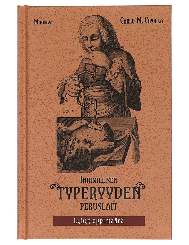 Inhimillisen typeryyden peruslait : lyhyt oppimäärä - Cipolla, Carlo M. - Romaanit ja novellit - 10105447208 - 0