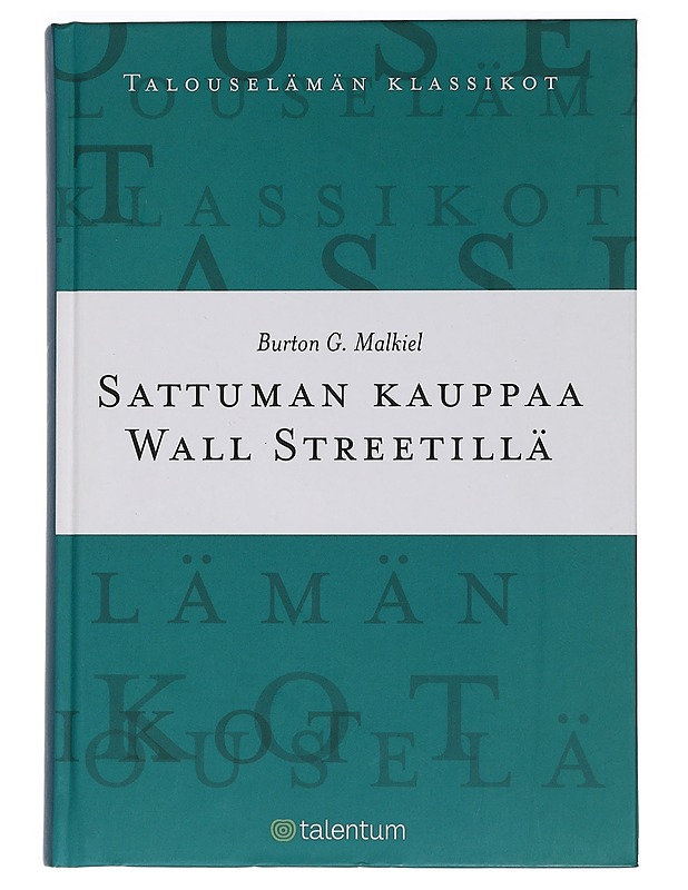 Sattuman kauppaa Wall Streetillä - Malkiel, Burton G. - Tietokirjat ja oppaat - 10105447296 - 0