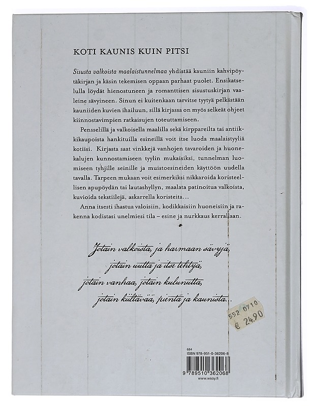 Sisusta valkoista maalaistunnelmaa : shabby chic, kiehtovaa patinaa, vanhaa ja uutta - Örnberg, Anna - Tietokirjat ja oppaat - 10105447300 - 1