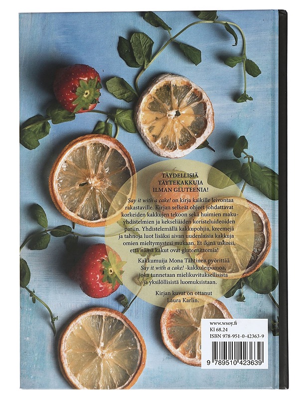 Say it with a cake! : kakkumuijan gluteenittomat täytekakut - Tähtinen, Mona - Ruokakirjat - 10105447304 - 1