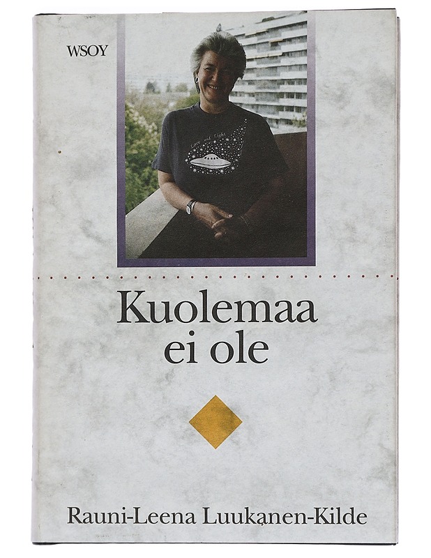 Kuolemaa ei ole - Rauni-Leena Luukanen-Kilde - Tietokirjat ja oppaat - 10105447351 - 0