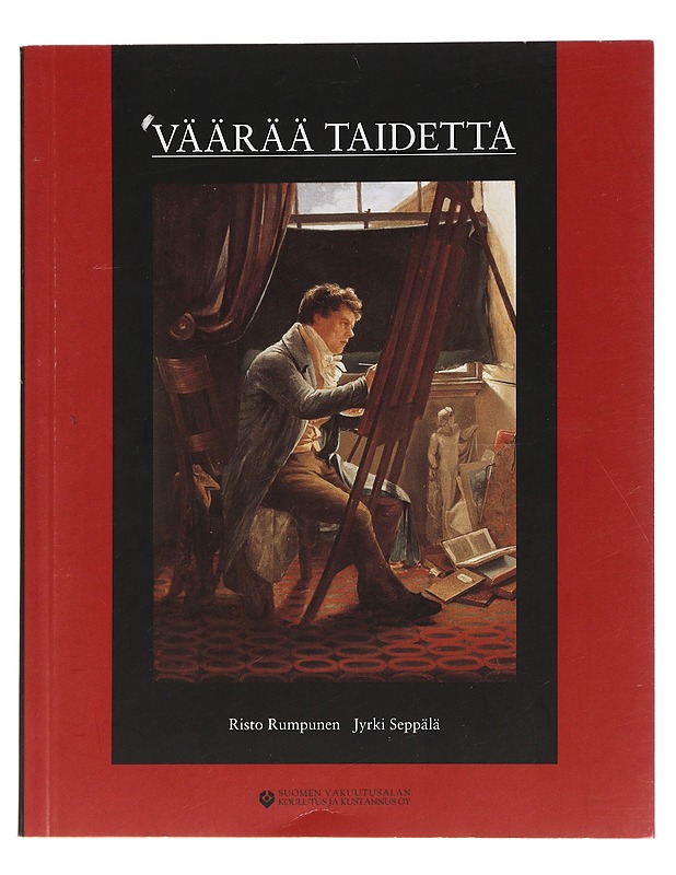 Väärää Taidetta : Taiderikollisuus Suomessa - Risto Rumpunen - Taide- ja kulttuurikirjat - 10105447359 - 0