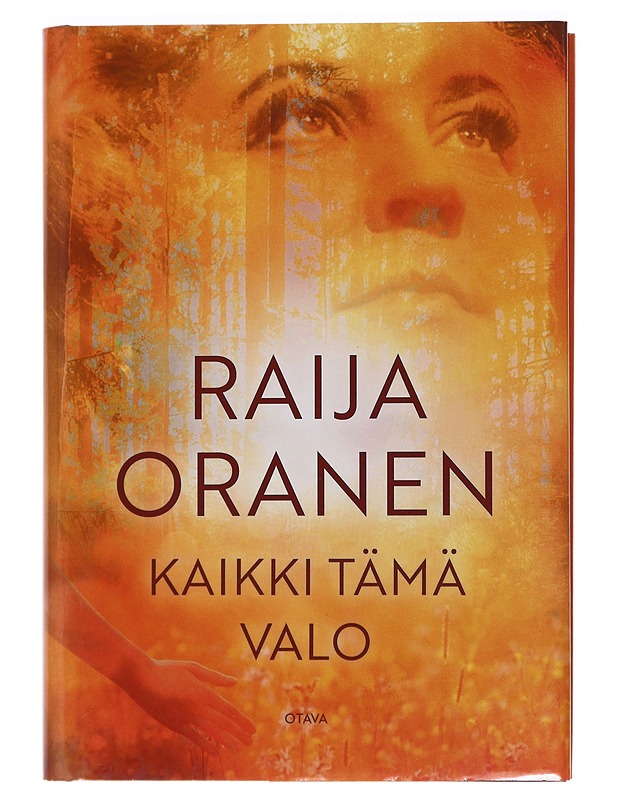 Kaikki tämä valo : romaani - Raija Oranen - Romaanit ja novellit - 10105447391 - 0
