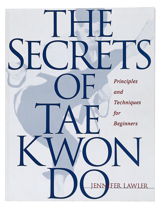 The Secrets of Taek Kwon Do - Lawler, Jennifer - Tietokirjat ja oppaat - 10105447405 - 0