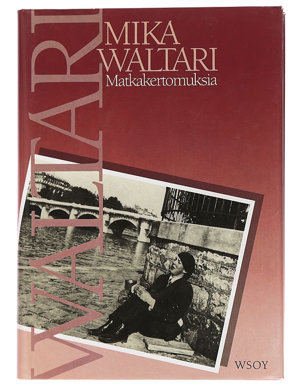 Matkakertomuksia : Mika Waltarin matkassa 1927-1968 - Waltari, Mika - Kaunokirjallisuus - 10105447425 - 0