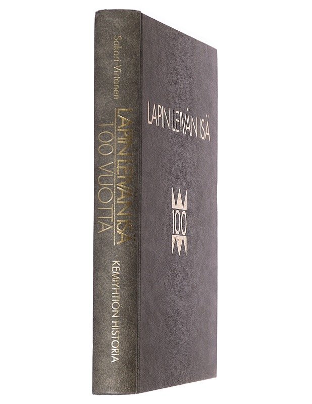 Lapin leivän isä: 100 vuotta Kemiyhtiön historia - Virtanen, Sakari - Tietokirjat ja oppaat - 10105447427 - 1