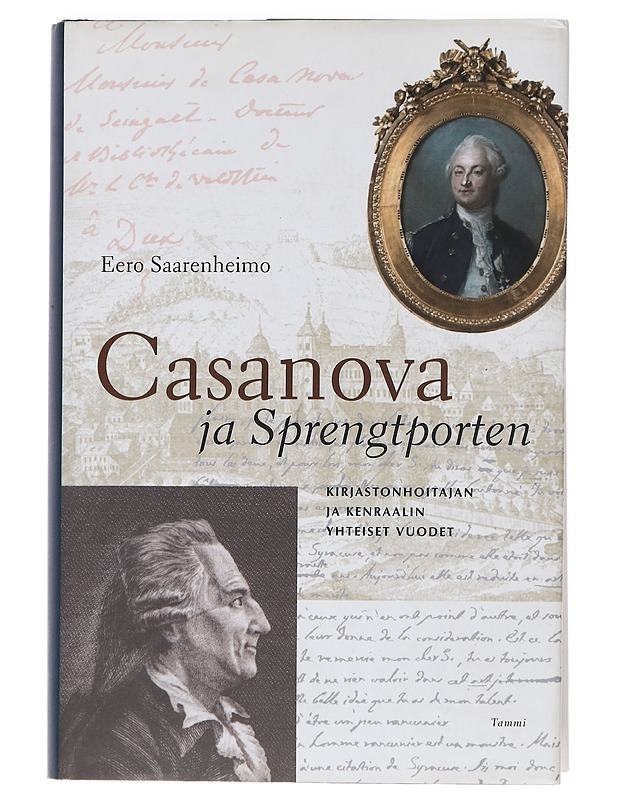 Casanova ja Sprengtporten : kirjastonhoitajan ja kenraalin yhteiset vuodet - Eero Saarenheimo - Elämäkerrat ja muistelmat - 10105447434 - 0