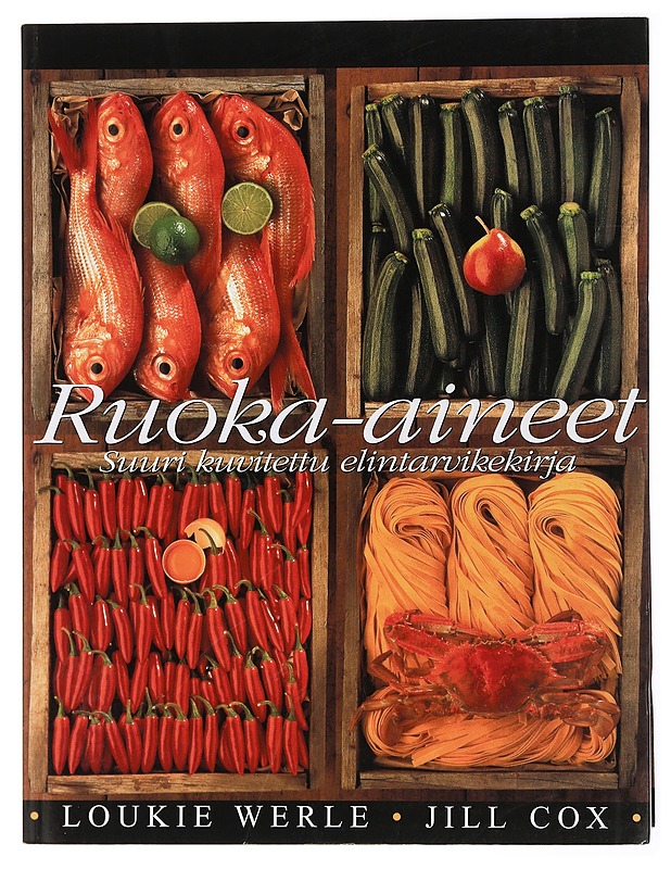 Ruoka-aineet : suuri kuvitettu elintarvikekirja - Loukie Werle, Jill Cox - Tietokirjat ja oppaat - 10105447473 - 0