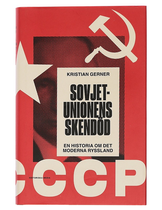 Sovjetunionens skendöd : en historia om det moderna Ryssland - Kristian Gerner - Historiakirjat - 10105447526 - 0