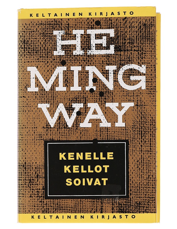 Kenelle kellot soivat - Hemingway, Ernest - Romaanit ja novellit - 10105447556 - 0