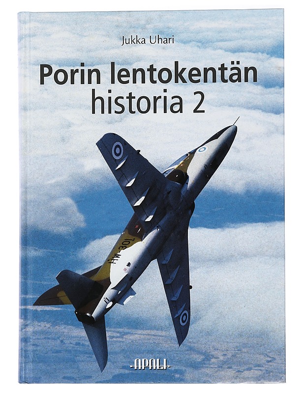 Porin lentokentän historia. 2, Sotilastukikohdasta ilmailun osaamiskeskukseksi - Uhari, Jukka - Historiakirjat - 10105447614 - 0