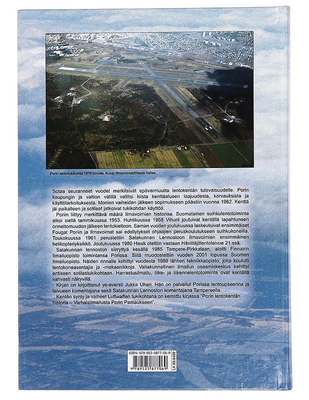 Porin lentokentän historia. 2, Sotilastukikohdasta ilmailun osaamiskeskukseksi - Uhari, Jukka - Historiakirjat - 10105447614 - 1