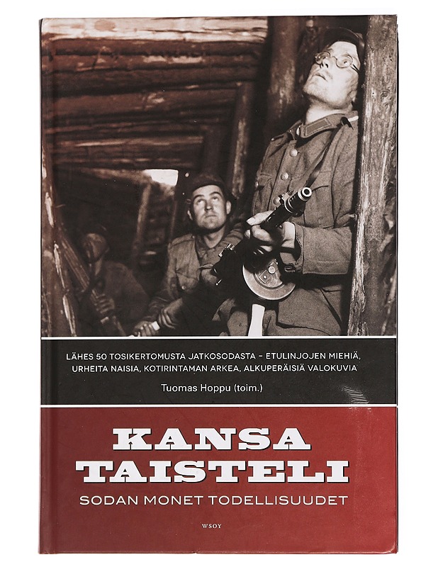Kansa taisteli : sodan monet todellisuudet - Hoppu, Tuomas - Elämäkerrat ja muistelmat - 10105447619 - 0