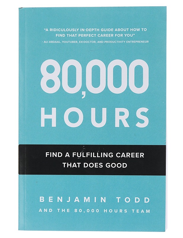 80,000 Hours : Find a Fulfilling Career that does good - Benjamin Todd - Tietokirjat ja oppaat - 10105447691 - 0
