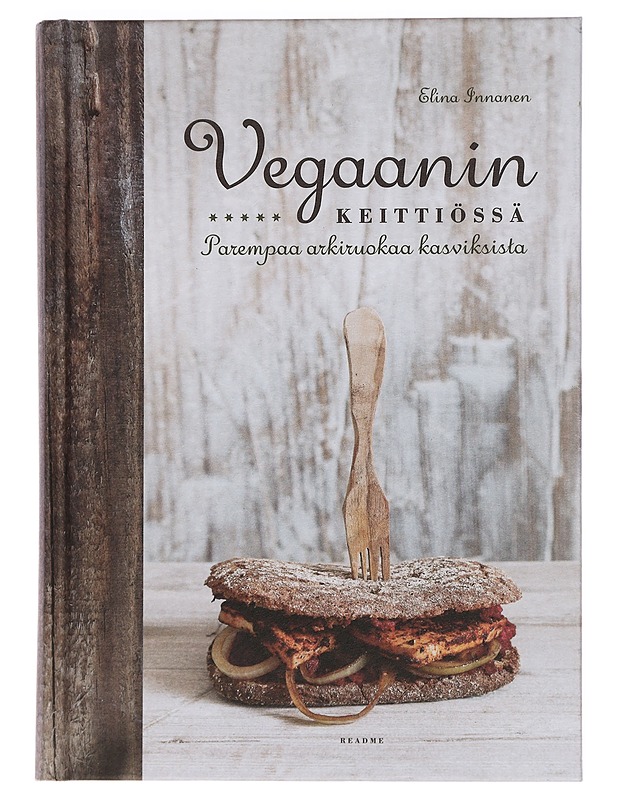 Vegaanin keittiössä : parempaa arkiruokaa kasviksista - Elina Innanen - Ruokakirjat - 10105447694 - 0