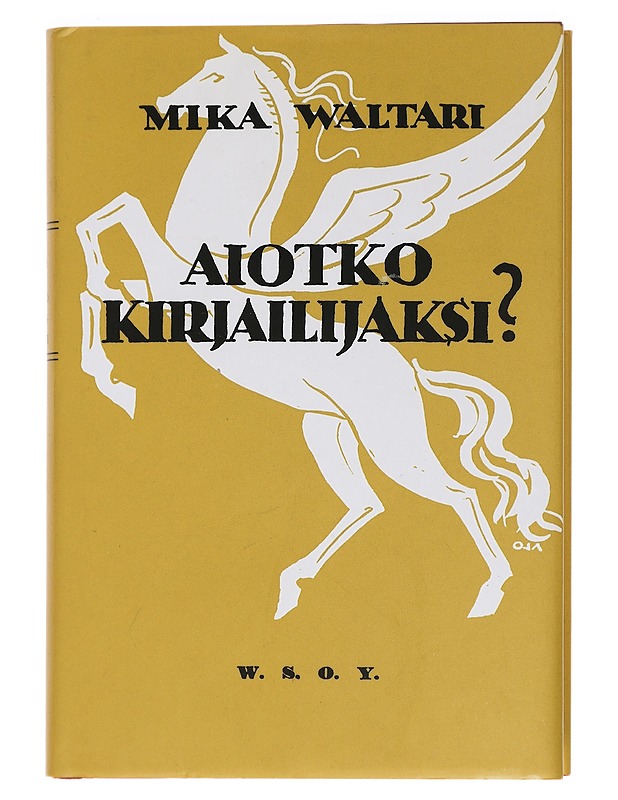 Aiotko kirjailijaksi? : tuttavallista keskustelua kaikesta siitä, mitä nuoren kirjailijan tulee tietää - Mika Waltari - Romaanit ja novellit - 10105447699 - 0