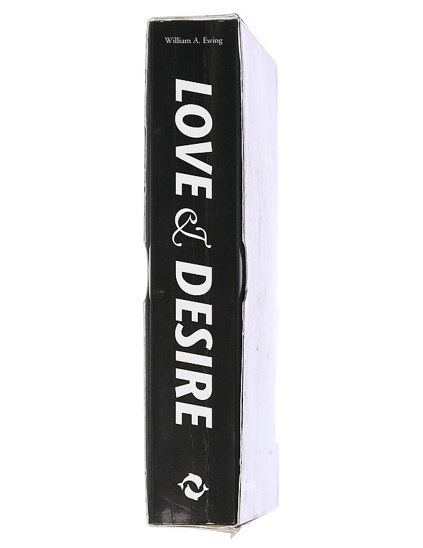 Love & desire : photoworks - William A. Ewing - Tietokirjat ja oppaat - 10105447733 - 0