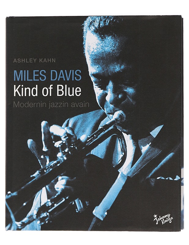 Kind of blue : modernin jazzin avain - Kahn, Ashley - Elämäkerrat ja muistelmat - 10105447768 - 0