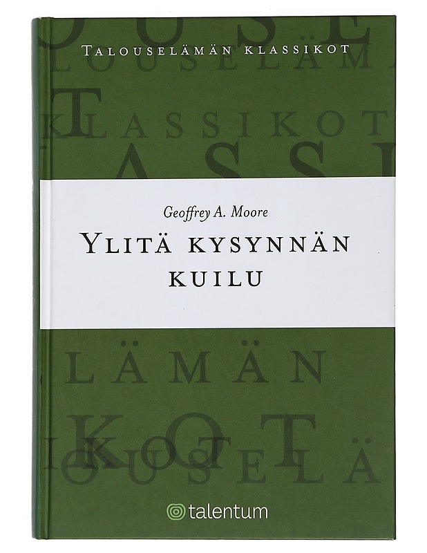 Ylitä kysynnän kuilu - Moore, Geoffrey A. - Tietokirjat ja oppaat - 10105447775 - 0