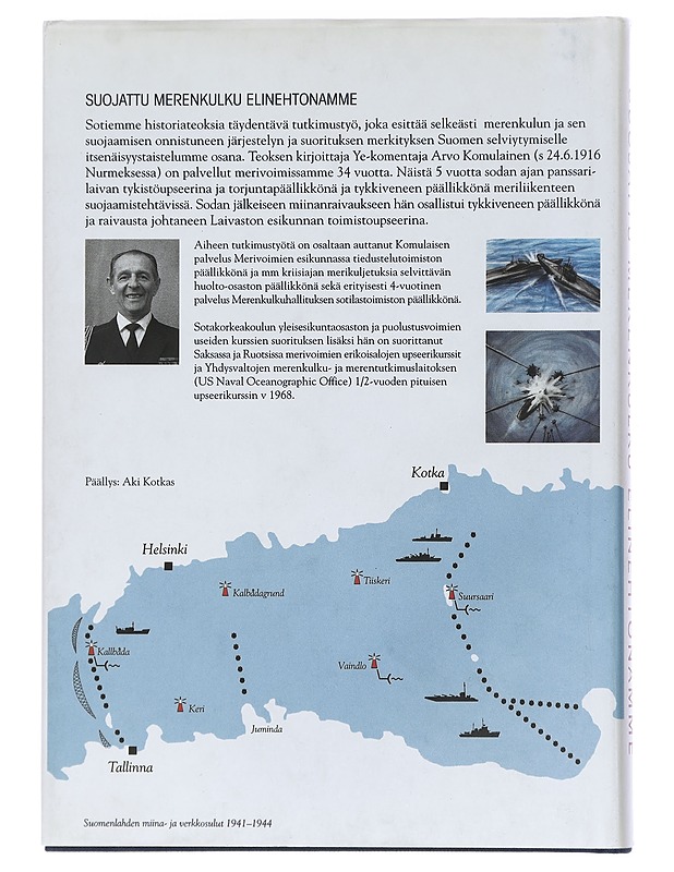 Suojattu merenkulku elinehtonamme : miinoitusten ja miinanraivauksen vaikutukset meriliikenteeseen vuosina 1939-1940 - Komulainen, Arvo - Historiakirjat - 10105447778 - 1