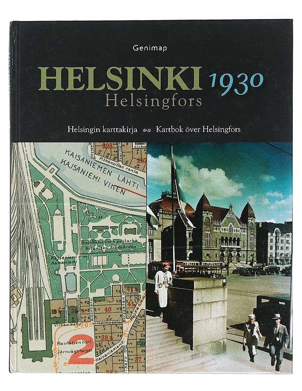 Helsinki 1930 : Helsingin karttakirja = Helsingfors 1930 : Kartbok över Helsingfors - Iltanen, Jussi - Historiakirjat - 10105447782 - 0
