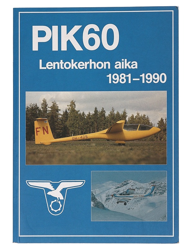 PIK 60 : Lentokerhon aika 1981-1990 - Jussi Taajaranta - Tietokirjat ja oppaat - 10105447875 - 0