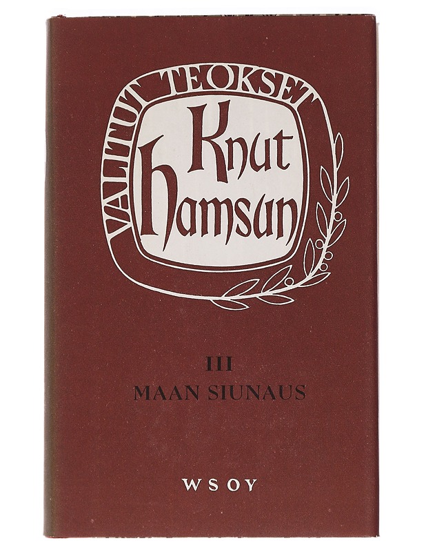 Knut Hamsun, valitut teokset III : Maan siunaus - Romaanit ja novellit - 10105447897 - 0