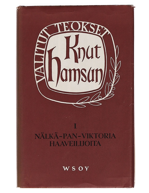 Knut Hamsun, valitut teokset I : Nälkä, Pan, Viktoria, Haaveilijoita - Hamsun, Knut - Romaanit ja novellit - 10105447903 - 0