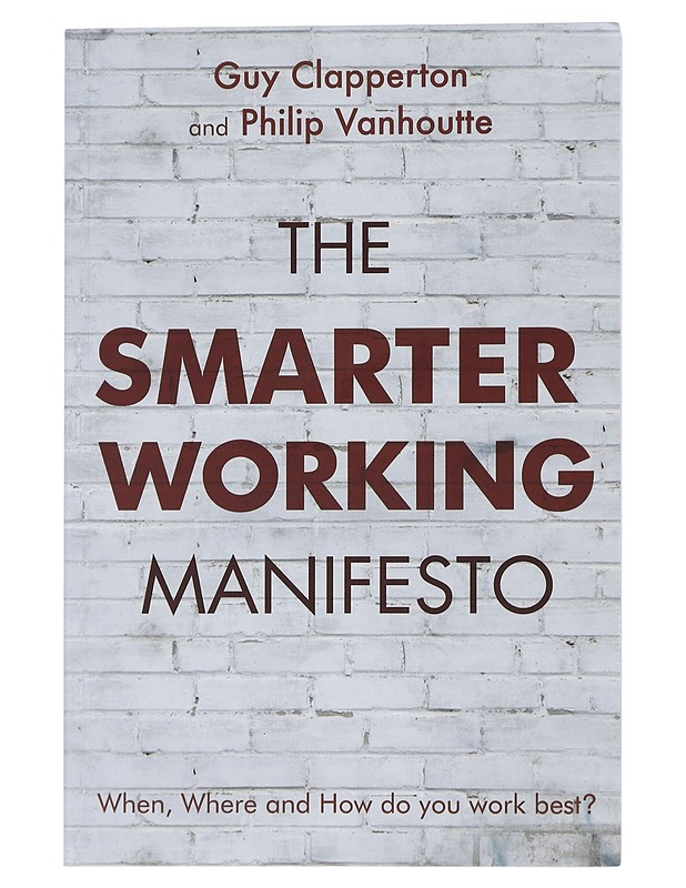 The Smarter Working Manifesto - Clapperton, Guy; Vanhoutte, Philip - Tietokirjat ja oppaat - 10105447923 - 0