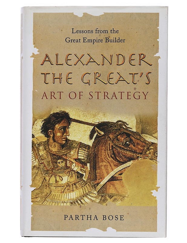 Alexander The Great's Art of Strategy - Bose, Partha - Historiakirjat - 10105447973 - 0