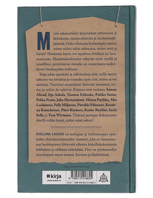 Mihin minä uskon - Lauhio Eveliina - Elämäkerrat ja muistelmat - 10105447979 - 1