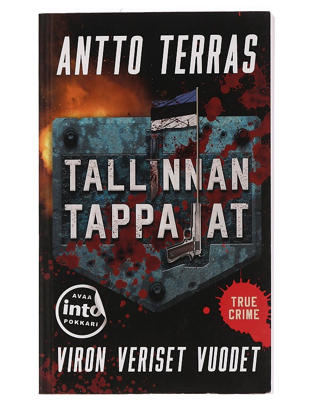 Tallinnan tappajat : Viron veriset vuodet - Antto Terras K18 - Elämäkerrat ja muistelmat - 10105448002 - 0