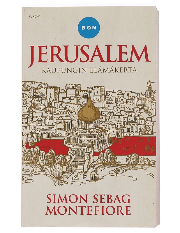 Jerusalem : kaupungin elämäkerta - Sebag Montefiore, Simon - Elämäkerrat ja muistelmat - 10105448014 - 0