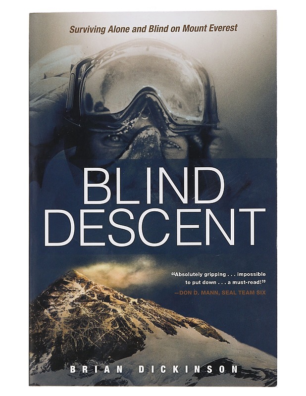 Blind Descent: Surviving Alone and Blind on Mount Everest - Dickinson, Brian - Elämäkerrat ja muistelmat - 10105448032 - 0
