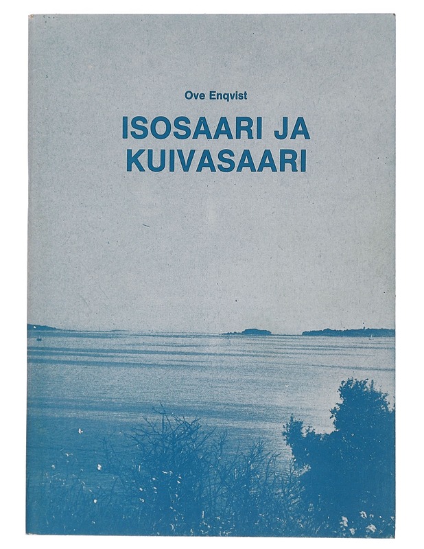 Isosaari ja Kuivasaari - Enqvist, Ove - Historiakirjat - 10105448028 - 0