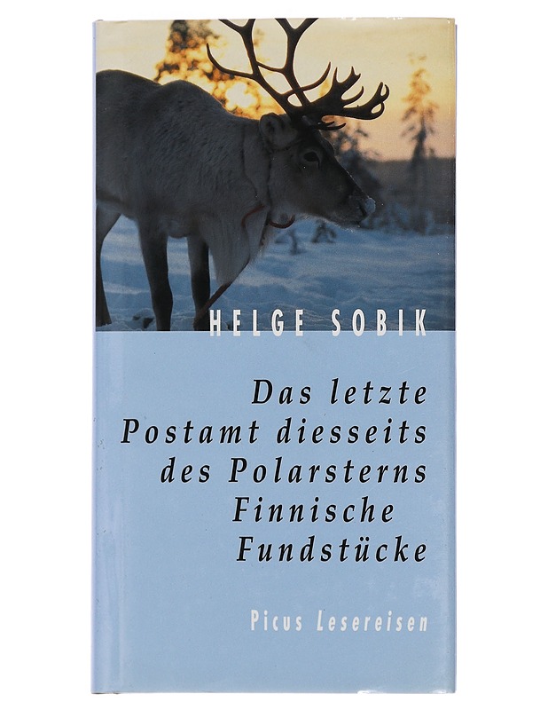 Das letzte Postamt diesseits des Polarsterns : finnische Fundstücke - Helge Sobik - Elämäkerrat ja muistelmat - 10105448101 - 0