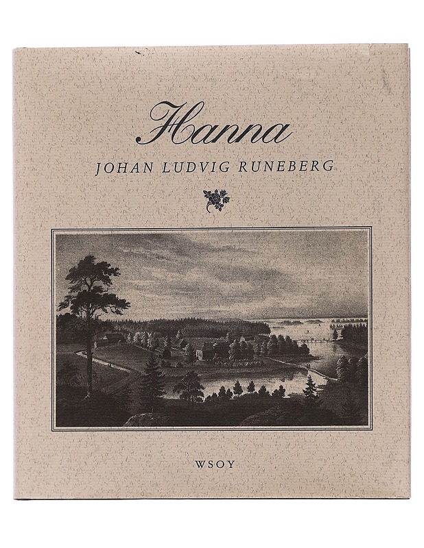 Hanna : en dikt i tre sånger ; kolmilauluinen runoelma - Runeberg, Johan Ludvig - Romaanit ja novellit - 10105448134 - 0