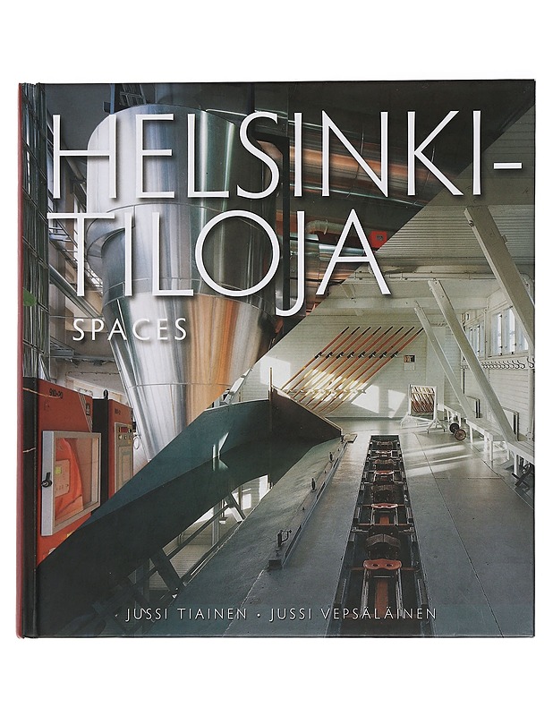 Helsinki-tiloja = Spaces - Tiainen, Jussi - Tietokirjat ja oppaat - 10105448146 - 0