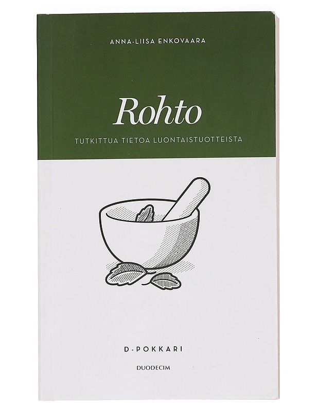 Rohto : tutkittua tietoa luontaistuotteista - Anna-Liisa Enkovaara - Tietokirjat ja oppaat - 10105448179 - 0
