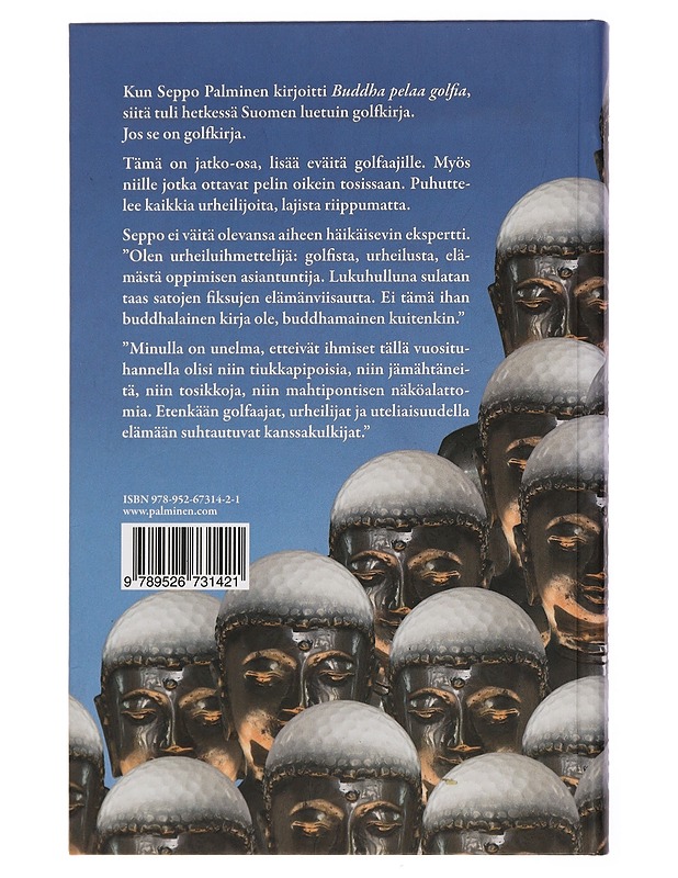 Lisää Buddhaa peliin : Näköalaa golfiin, urheiluun, elämään - Seppo Palminen - Tietokirjat ja oppaat - 10105448184 - 1