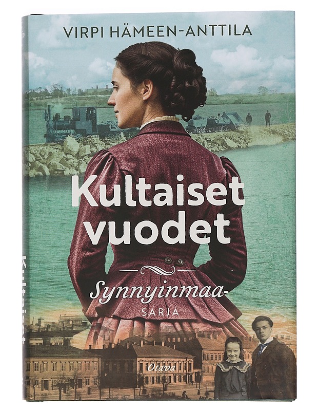 Synnyinmaa-sarja, osa 3. : Kultaiset vuodet - Virpi Hämeen-Anttila - Romaanit ja novellit - 10105448207 - 0