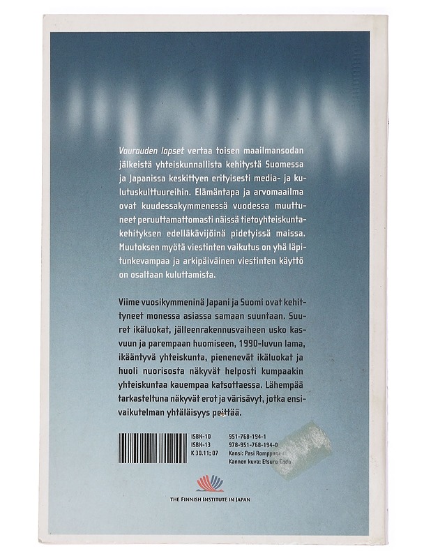 Vaurauden lapset : näkökulmia japanilaiseen ja suomalaiseen nykykulttuuriin - Wilska, Terhi-Anna - Historiakirjat - 10105448213 - 1