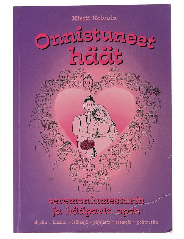 Onnistuneet häät : seremoniamestarin ja hääparin opas - Koivula, Kirsti - Tietokirjat ja oppaat - 10105448216 - 0