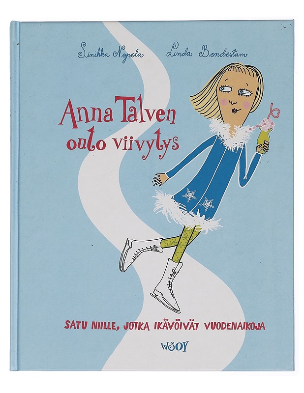 Anna Talven outo viivytys : satu niille, jotka ikävöivät vuodenaikoja - Nopola, Sinikka - Lastenkirjat - 10105448225 - 0