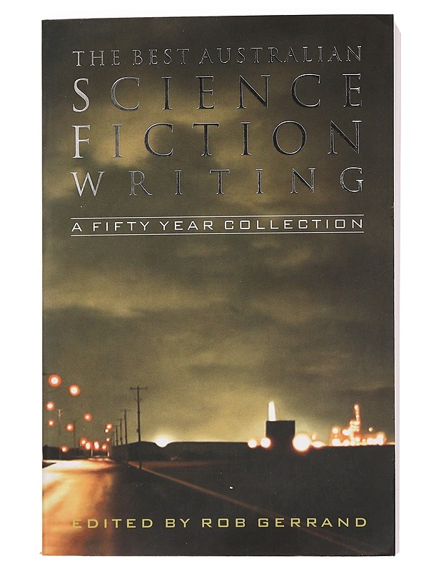 The Best Australian Science Fiction Writing : A Fifty Year Collection - Gerrand, Rob - Fantasia- ja scifi - 10105448250 - 0