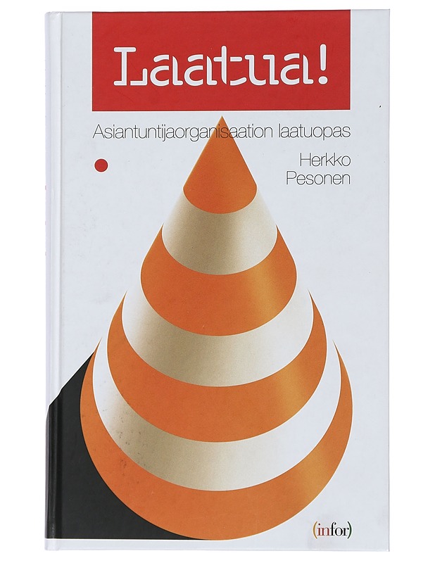 Laatua! : asiantuntijaorganisaation laatuopas - Herkko Pesonen - Tietokirjat ja oppaat - 10105448252 - 0
