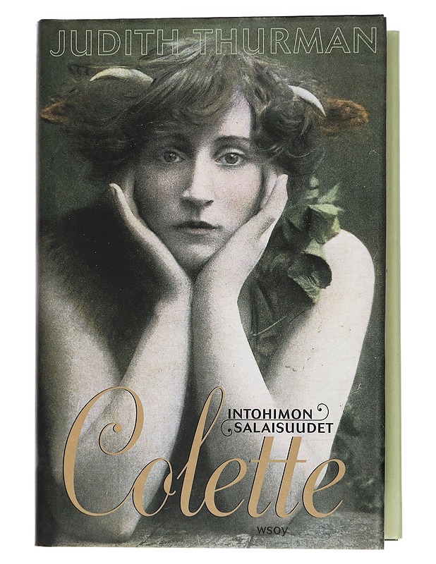 Colette : intohimon salaisuudet - Thurman, Judith - Elämäkerrat ja muistelmat - 10105448256 - 0